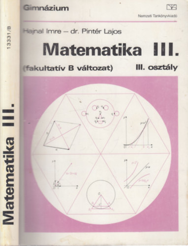 Hajnal Imre; dr. Pint�r Lajos - Matematika III. (fakultat�v B v�ltozat) NT-13331/B
