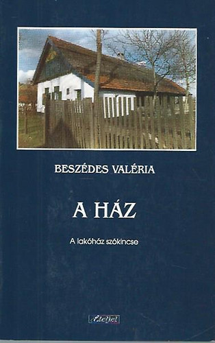Beszdes Valria - A hz - A lakhz szkincse