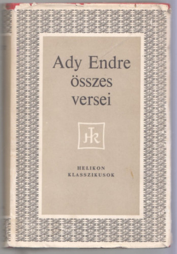 Ady Endre - Ady Endre összes versei (Helikon Klasszikusok)