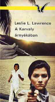 Leslie L. Lawrence - A Karvaly árnyékában