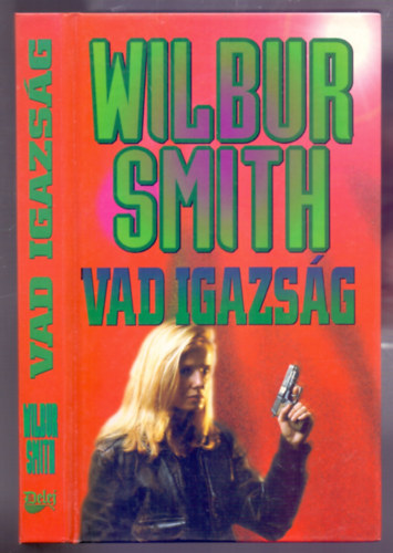 Wilbur Smith - Vad igazsg    (Wild Justice)