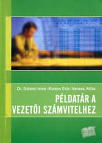 Dr. Szántó; Korom- Veres - Példatár a vezetői számvitelhez