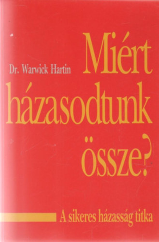 Dr Warwick Hartin - Mirt hzasodtunk ssze?