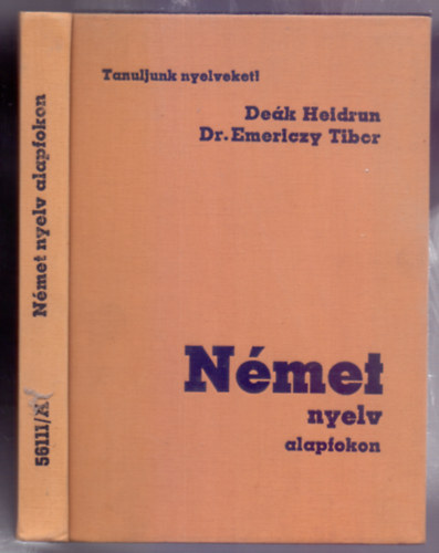 Dek Heidrun - Dr. Emericzy Tibor - Nmet nyelv alapfokon (Negyedik kiads - Gnczi Bla rajzaival)