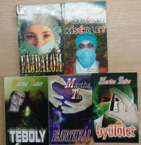 Martha Tailor - 5 db Martha Tailor krimi: F�jdalom - Pokoli k�s�rlet - T�boly - Beavatkoz�s - Gy�l�let