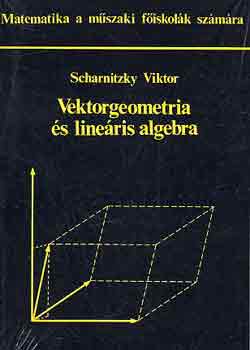 Dr. Scharnitzky Viktor - Vektorgeometria s lineris algebra