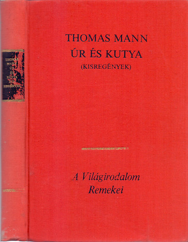 Thomas Mann - Úr és kutya - Kisregények