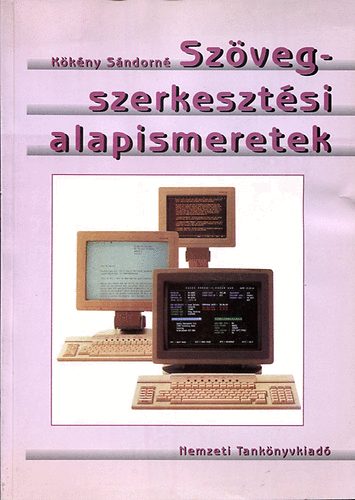Kökény Sándorné - Szövegszerkesztési alapismeretek