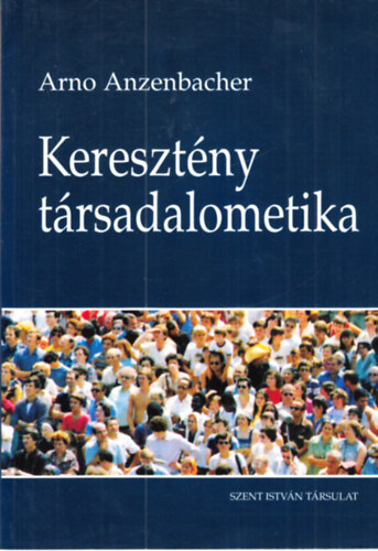 Arno Anzenbacher - Kereszt�ny t�rsadalometika