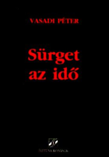 Vasadi P�ter - S�rget az id�