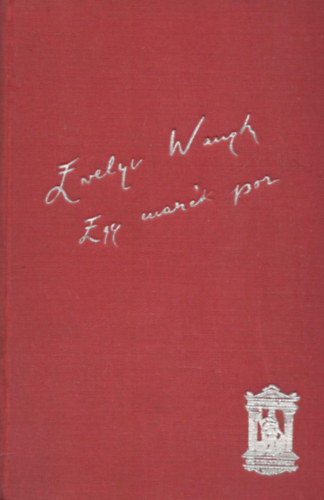 Evelyn Waugh - Egy mar�k por