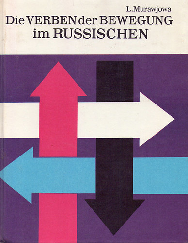 L.S. Murawjowa - Die Verben der Bewegung im Russischen (orosz-n�met)