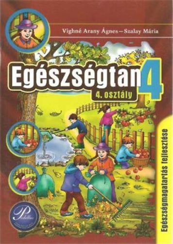 Vighn� Arany �gnes; Szalay M. - Eg�szs�gtan 4. - munkatank�nyv