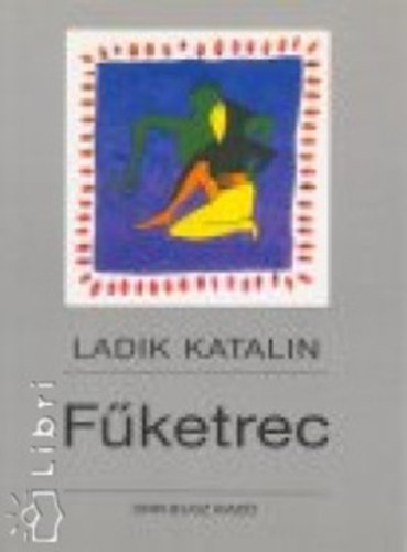 Ladik Katalin - Fketrec