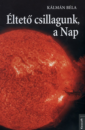 Klmn Bla - ltet csillagunk, a Nap