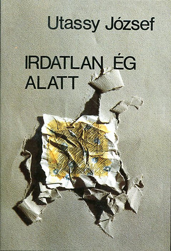 Utassy Jzsef - Irdatlan g alatt