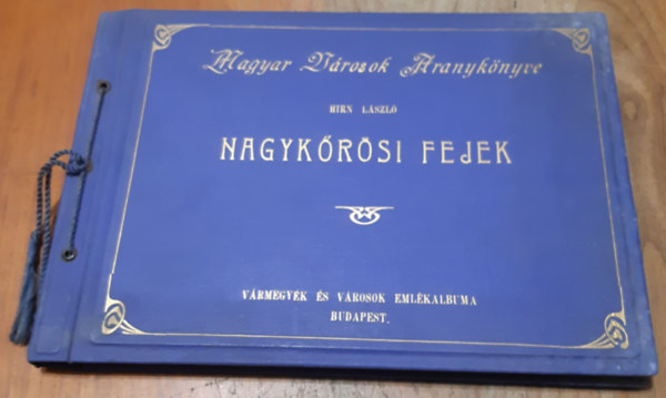 Hirn L�szl� - Magyar V�rosok Aranyk�nyve: Nagyk�r�si fejek