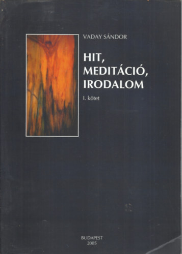 Vaday Sndor - Hit, Meditci, Irodalom I-II.