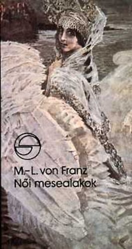 Marie-Louise von Franz - N�i mesealakok