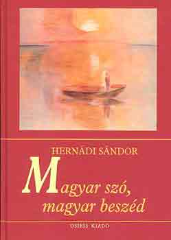 Hern�di S�ndor - Magyar sz�, magyar besz�d