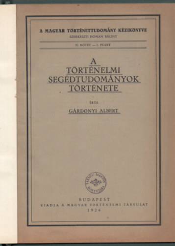 G�rdonyi Albert - A t�rt�nelmi seg�dtudom�nyok t�rt�nete