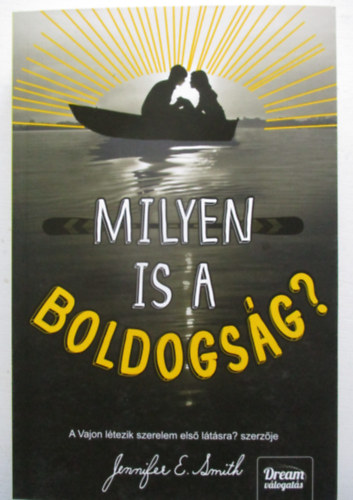 Jennifer E. Smith - Milyen is a boldogsg?