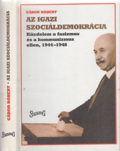 Az igazi szociáldemokrata - Küzdelem a fasizmus és a kommunizmus ellen, 1944-1948
