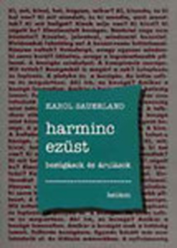 Karol Sauerland - Harminc ezst (Besgsok s rulsok)