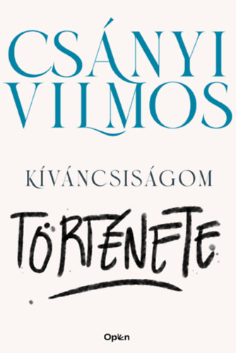 Csnyi Vilmos - Kvncsisgom trtnete