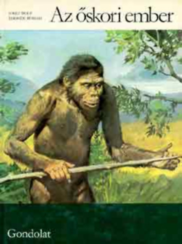 Josef-Burian, Zdenek Wolf - Az �skori ember (FORD�T� Dr. Farkas Henrik)