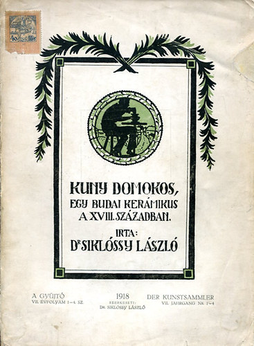 Dr. Siklssy Lszl - Kuny Domokos, egy budai kermikus a XVIII. szzadban