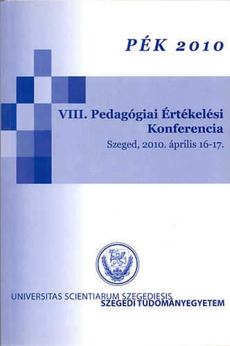 Molnr va-Kasik Lszl  (szerk.) - P  K 2010 - VIII. Pedaggiai rtkelsi Konferencia (Szeged, 2010. prilis 16-17.)