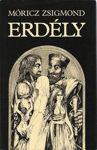 M�ricz Zsigmond - Erd�ly I-III. (T�nd�rkert-A nagy fejedelem-A nap �rny�ka)