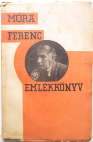 M�ra Ferenc Eml�kk�nyv Szerk. - Eml�kk�nyv M�ra Ferenc 30 �ves �r�i jubileum�ra