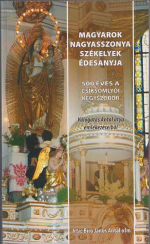 P. B�r� J. Antal - Magyarok nagyasszonya sz�kelyek �desanyja