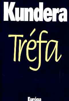 Milan Kundera - Trfa