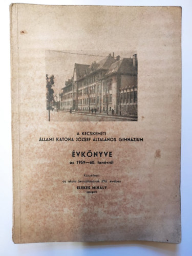 A Kecskem�ti �llami Katona J�zsef �ltal�nos Gimn�zium �vk�nyve az 1959-60. tan�vr�l