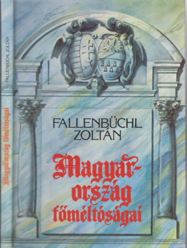 Fallenbchl Zoltn  (szerk.) - Magyarorszg fmltsgai