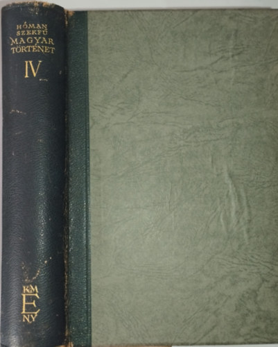 H�man B�lint-Szekf� Gyula - Magyar t�rt�net IV.