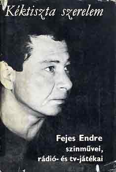 Fejes Endre - K�ktiszta szerelem