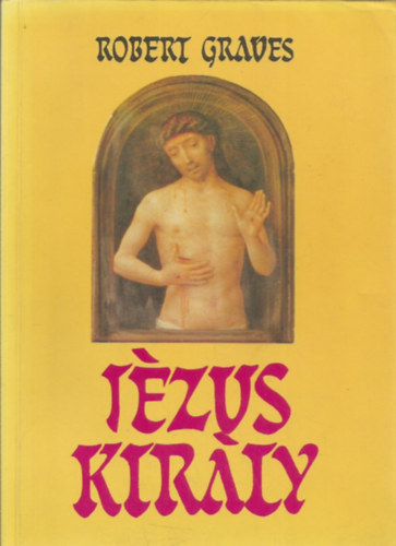 Robert Graves - Jzus kirly