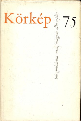 K�rk�p 75 (huszonh�rom mai magyar elbesz�l�s)