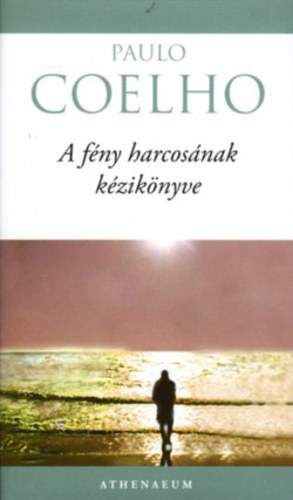 Paulo Coelho - A fny harcosnak kziknyve