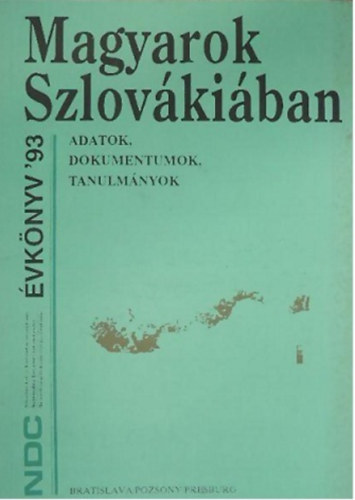 Varga Sndor  (szerk) - Magyarok Szlovkiban - Adatok, dokumentumok, tanulmnyok - NDC vknyv '93