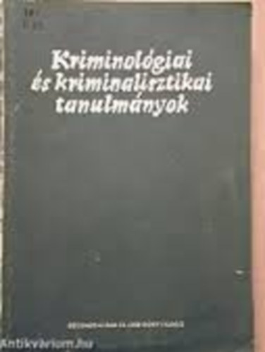 Dr. Gdny Jzsef  (szerk.) - Kriminolgiai s kriminalisztikai tanulmnyok 20.