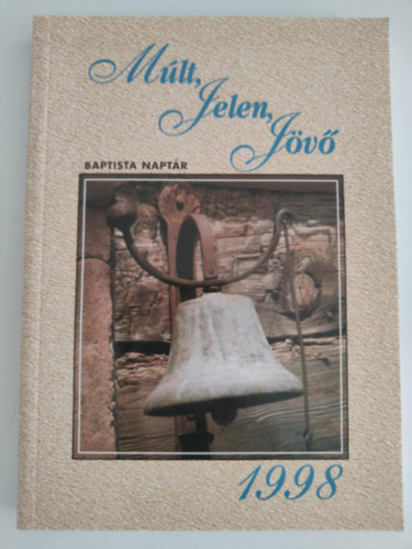 M�lt, Jelen, J�v� - Baptista napt�r 1998