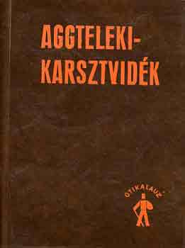 Dr. Jakucs Lszl  (szerk.) - Aggteleki karsztvidk