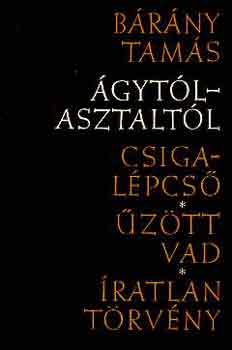 Bárány Tamás - Ágytól-asztaltól