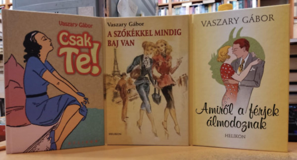 Vaszary Gbor - 3 db Vaszary Gbor: Csak te! + A szkkkel mindig baj van + Amirl a frjek lmodoznak