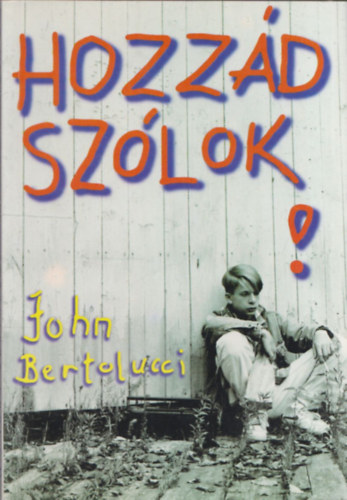 John Bertolucci - Hozzád szólok! (Üzenet a fiatalokhoz)
